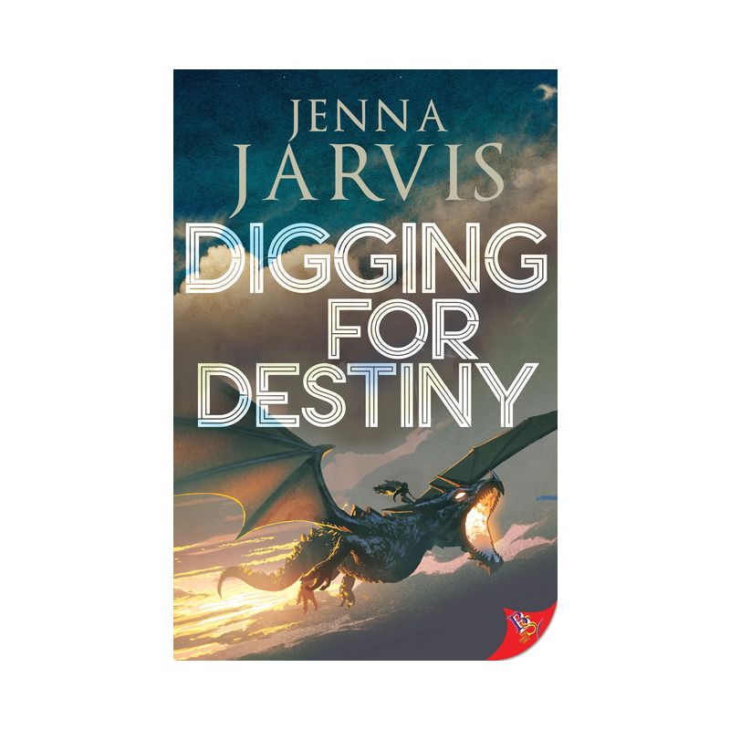 Digging for Destiny - (Dragon Circle) by  Jenna Jarvis (Paperback), 1 of 2