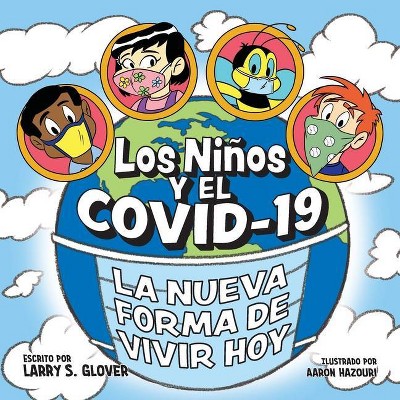 Los Ninos Y El Covid-19 - by  Larry S Glover (Paperback)