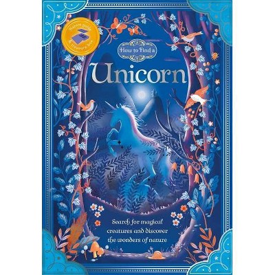 How to Find a Unicorn - by  Igloobooks (Hardcover)