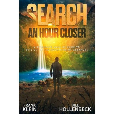 The Search - An Hour Closer - by  Frank Klein & Bill Hollenbeck (Paperback)