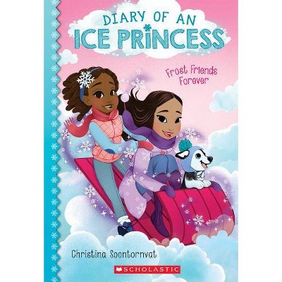 Frost Friends Forever (Diary of an Ice Princess #2), 2 - by  Christina Soontornvat (Paperback)