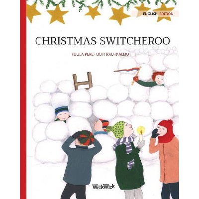 Christmas Switcheroo - by  Tuula Pere (Paperback)