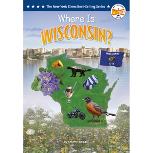 Where Is Wisconsin? - (Who Hq: The 50 States) by  Annette Whipple & Who Hq (Paperback) - 1 of 1