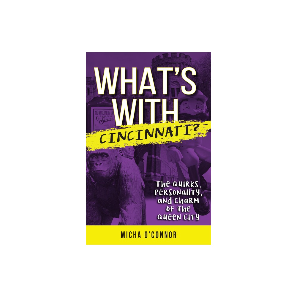 Whats with Cincinnati - by Micha OConnor (Paperback)