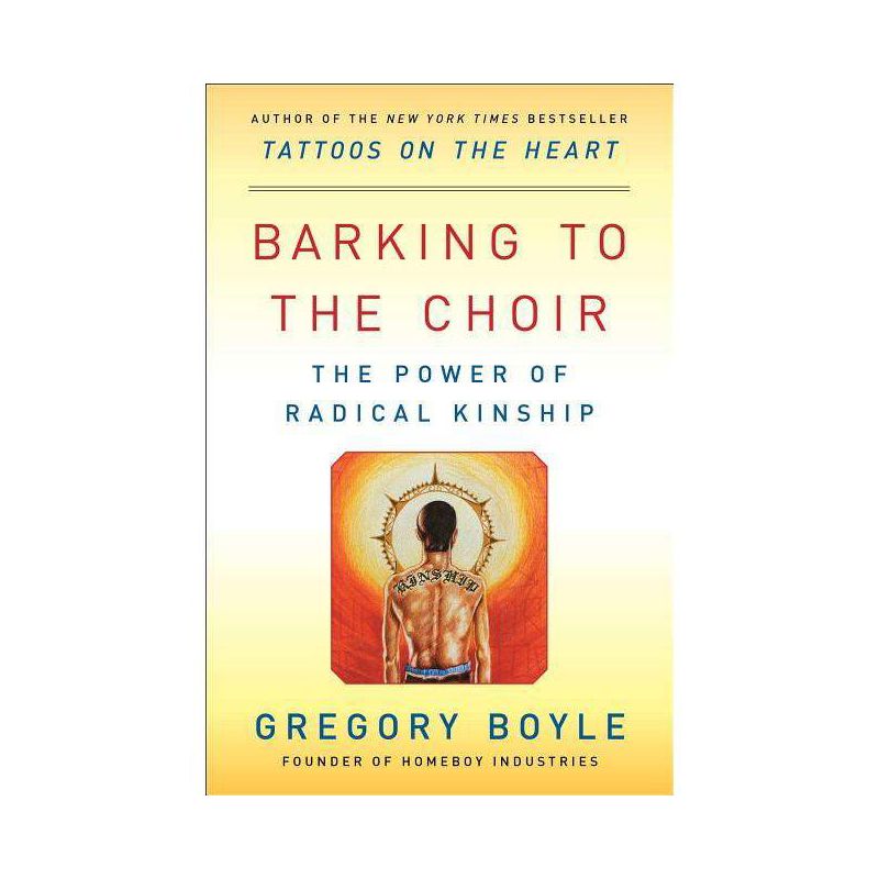 Barking to the Choir - by  Gregory Boyle (Paperback), 1 of 2