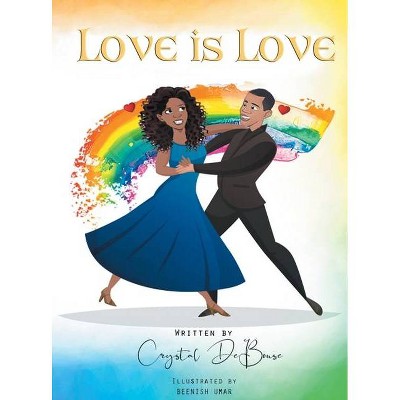 Love is Love - Large Print by  Crystal de Bouse (Hardcover)