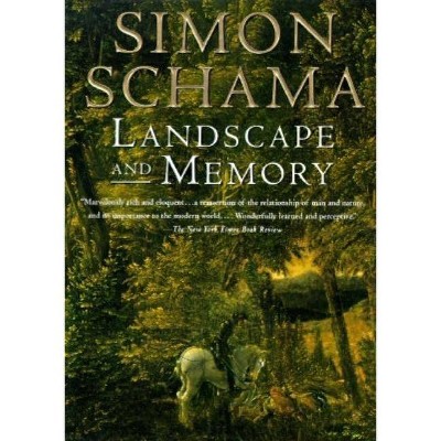 Landscape and Memory - by  Simon Schama (Paperback)