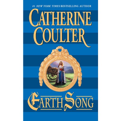 Earth Song - (Song Novels) by  Catherine Coulter (Paperback)