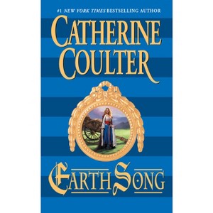 Earth Song - (Song Novels) by  Catherine Coulter (Paperback) - 1 of 1