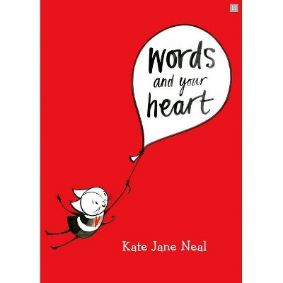 Words and Your Heart - by Kate Jane Neal (Board Book)