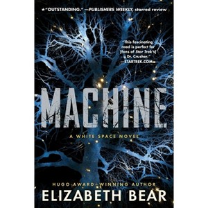 Machine - (White Space) by  Elizabeth Bear (Paperback) - 1 of 1