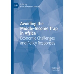 Avoiding the Middle-Income Trap in Africa - by  Emmanuel Pinto Moreira (Hardcover) - 1 of 1