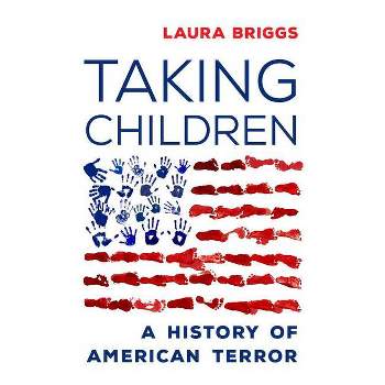 Taking Children - by Laura Briggs