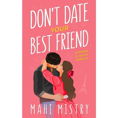 Don't Date Your Best Friend - (The Unfolding Duet) by  Mahi Mistry (Paperback)