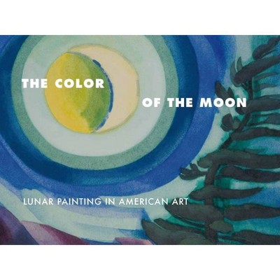 The Color of the Moon - by  Hudson River Museum (Paperback)