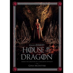 Game of Thrones: House of the Dragon - by  Gina McIntyre (Hardcover) - 1 of 1