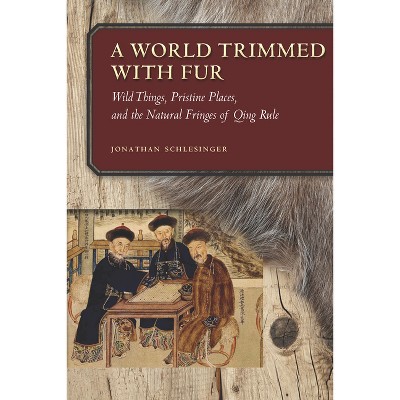 A World Trimmed with Fur - by  Jonathan Schlesinger (Paperback)