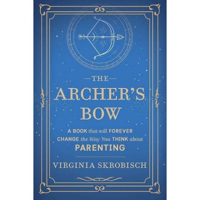 The Archer's Bow - by  Virginia Skrobisch (Paperback)