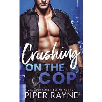 Crushing on the Cop - (Blue Collar Brothers) by  Piper Rayne (Paperback)