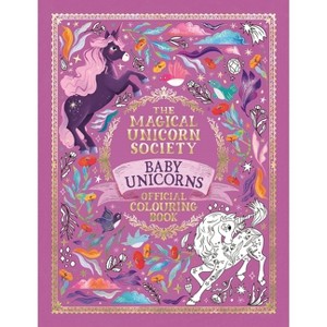 The Magical Unicorn Society Baby Unicorns Official Colouring Book - by  Valentina Luz (Paperback) - 1 of 1