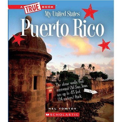 Puerto Rico (a True Book: My United States) - (A True Book: My United States) by  Nel Yomtov (Paperback)