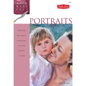 Portraits - (Acrylic Made Easy) by  Susan Miller Bradbury (Paperback) - 1 of 1