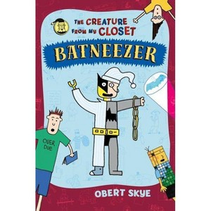 Batneezer - (Creature from My Closet) by  Obert Skye (Paperback) - 1 of 1