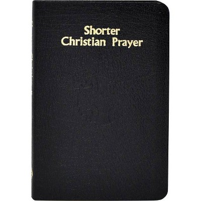 Shorter Christian Prayer - by  International Commission on English in the Liturgy (Hardcover)