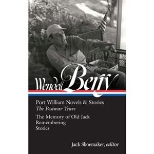 Wendell Berry: Port William Novels & Stories: The Postwar Years (Loa #381) - (Hardcover) - 1 of 1
