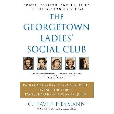 The Georgetown Ladies' Social Club - by  C David Heymann (Paperback)
