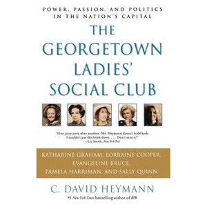 The Georgetown Ladies' Social Club - by  C David Heymann (Paperback) - 1 of 1