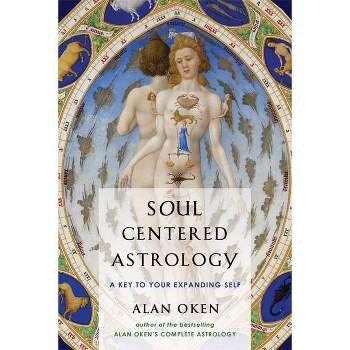 Soul Centered Astrology - by  Alan Oken (Paperback)