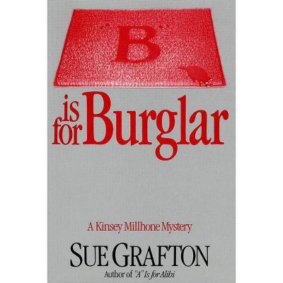 B Is for Burglar - (Kinsey Millhone Alphabet Mysteries) by  Sue Grafton (Hardcover)