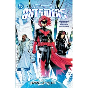 Outsiders Vol. 1: Planet of the Bat - by  Collin Kelly & Jackson Lanzing (Paperback) - 1 of 1