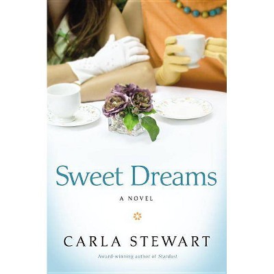 Sweet Dreams - by  Carla Stewart (Paperback)