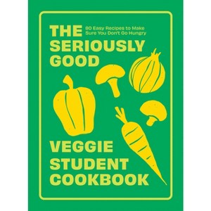 The Seriously Good Veggie Student Cookbook - by  Quadrille (Paperback) - 1 of 1