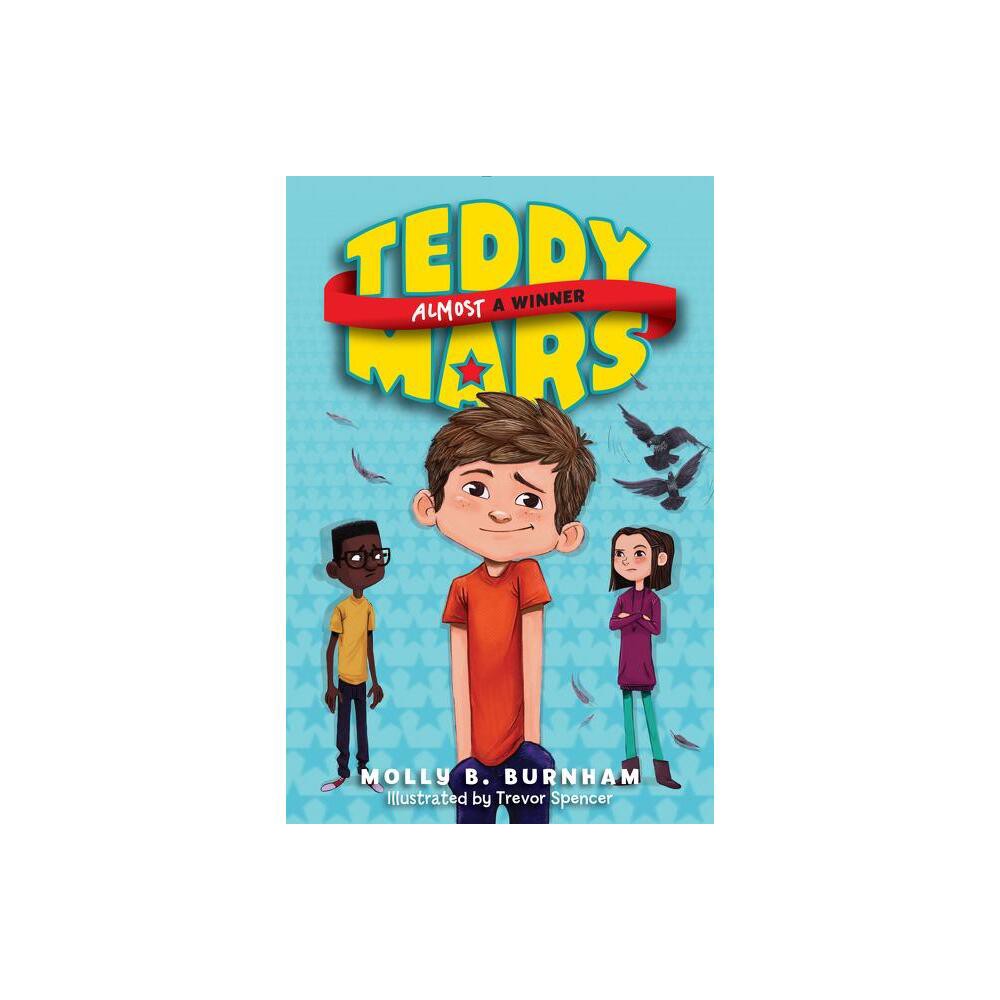 ISBN 9780062278142 product image for Teddy Mars Book #2: Almost a Winner - by Molly B Burnham (Paperback) | upcitemdb.com