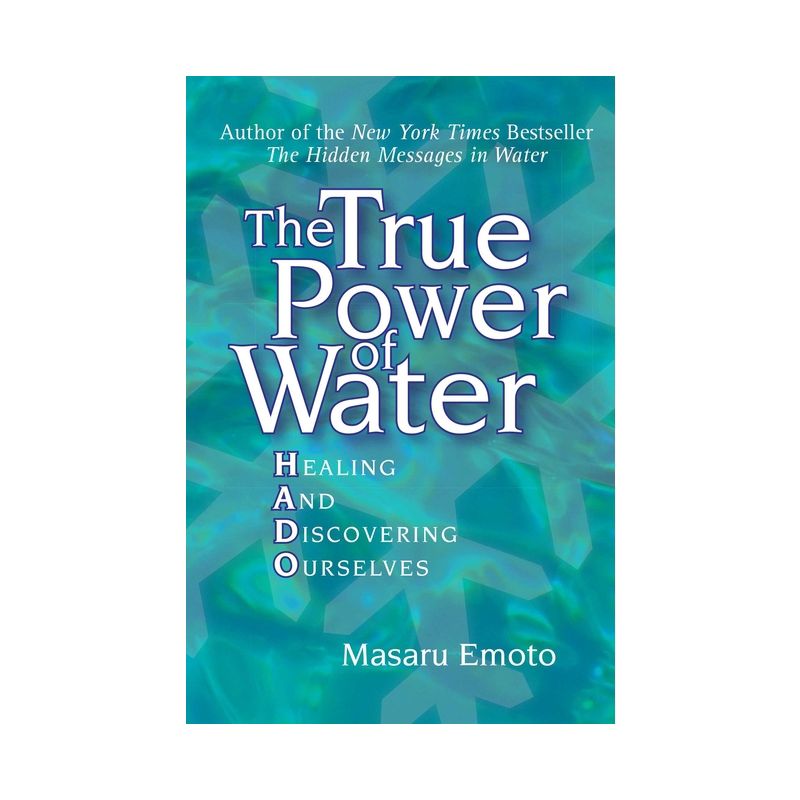 The True Power of Water - by  Masaru Emoto (Paperback), 1 of 2