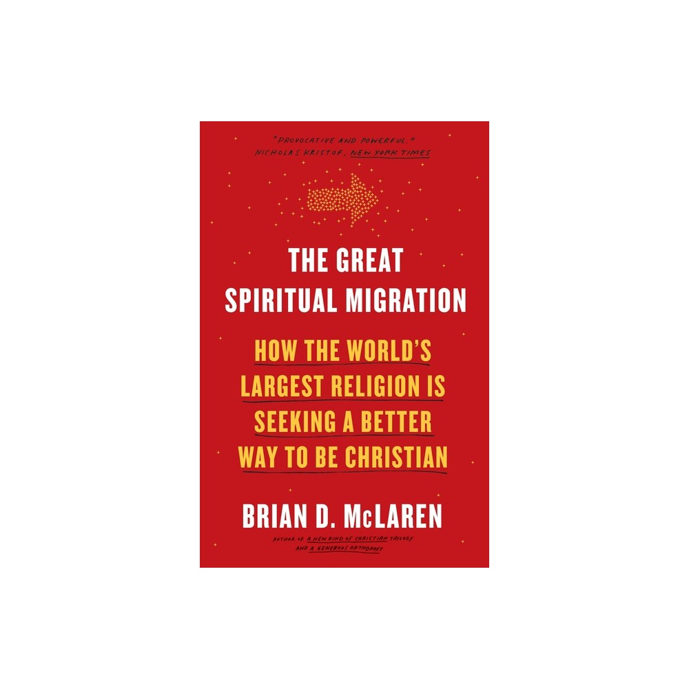 The Great Spiritual Migration - by Brian D McLaren (Paperback)