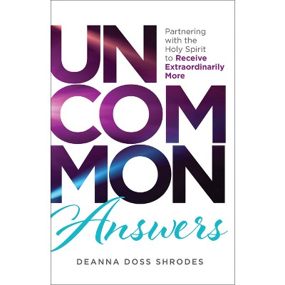 Uncommon Answers - by Deanna Doss Shrodes