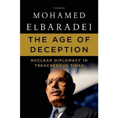 The Age of Deception - by  Mohamed Elbaradei (Paperback)