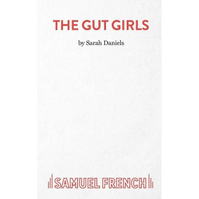 The Gut Girls - by  Sarah Daniels (Paperback)