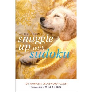 Will Shortz Presents Snuggle Up with Sudoku - (Will Shortz Presents...) (Paperback) - 1 of 1