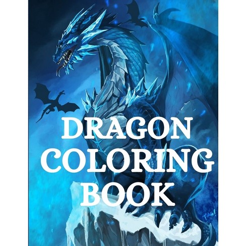 Dragon Coloring Book - By Nikolas Parker (paperback) : Target