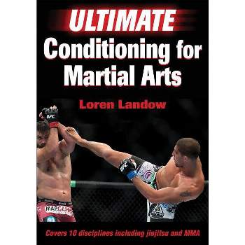 Ultimate Conditioning for Martial Arts - by  Loren Landow (Paperback)