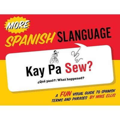 More Spanish Slanguage - by  Mike Ellis (Paperback)