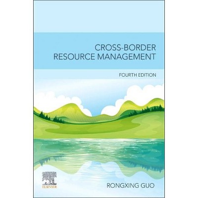 Cross-Border Resource Management - 4th Edition by  Rongxing Guo (Paperback)