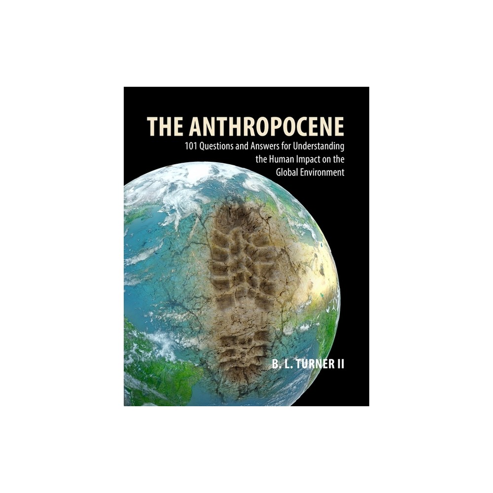 The Anthropocene - by B L Turner II (Paperback)