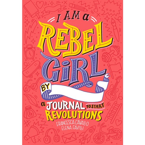 I Am a Rebel Girl - (Good Night Stories for Rebel Girls) by  Elena Favilli & Francesca Cavallo (Hardcover) - image 1 of 1