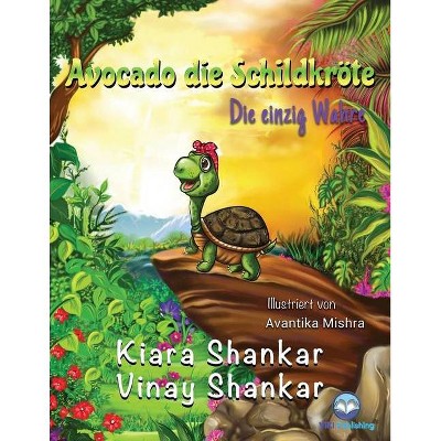 Avocado die Schildkröte - by  Kiara Shankar & Vinay Shankar (Paperback)